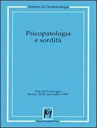 Psicopatologia e sordità  - Libro Magi Edizioni 1996, Esperienze | Libraccio.it