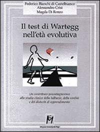 Il test di Wartegg nell'età evolutiva. Un contributo psicodiagnostico allo studio clinico della balbuzie, della sordità e dei disturbi di apprendimento - Federico Bianchi di Castelbianco, Alessandro Crisi, Magda Di Renzo - Libro Magi Edizioni 1996, Psicologia clinica | Libraccio.it