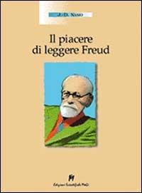 Il piacere di leggere Freud - Juan D. Nasio - Libro Magi Edizioni 2000 | Libraccio.it