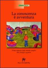 La conoscenza è un'avventura. Prima infanzia, dalle attività semplici alle strategie cognitive