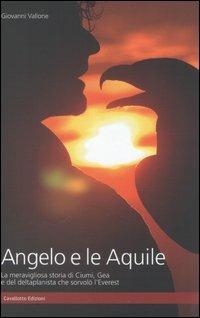 Angelo e le aquile - Giovanni Vallone - Libro Cavallotto 2005 | Libraccio.it