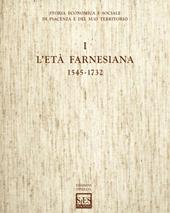 Storia economica e sociale di Piacenza e del suo territorio. Vol. 1: L'età farnesiana (1545-1732).