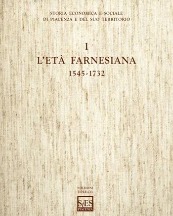 Storia economica e sociale di Piacenza e del suo territorio. Vol. 1: L'età farnesiana (1545-1732) - Luca Mocarelli, Luca Ceriotti, Michela Barbot - Libro TIP.LE.CO 2011 | Libraccio.it