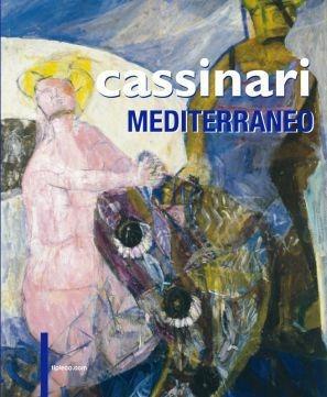 Cassinari mediterraneo. Ediz. illustrata - Marco Rosci, Giovanni Anzani, Silvia Ferrari Lilienau - Libro TIP.LE.CO 2012 | Libraccio.it