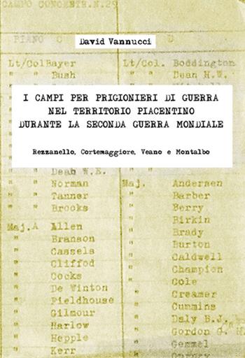 I campi per prigionieri di guerra nel territorio piacentino durante la seconda guerra mondiale. Rezzanello, Cortemaggiore, Veano e Montalbo - David Vannucci - Libro TIP.LE.CO 2018 | Libraccio.it