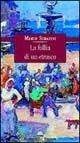 La follia di un etrusco - Mario Serafini - Libro Florence Art Edizioni 2001, Le sibille | Libraccio.it