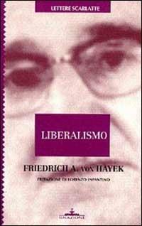 Liberalismo - Friedrich A. von Hayek - Libro Ideazione 1996, Lettere scarlatte | Libraccio.it