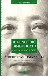 Il genocidio dimenticato. La Cina da Mao a Deng - Alberto Pasolini Zanelli - Libro Ideazione 1996, Transizioni | Libraccio.it