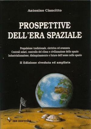 Prospettive dell'era spaziale - Antonino Ciancitto - Libro IBN 1996, Icaro moderno. Professionale e storica | Libraccio.it