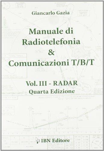 Manuale di radiotelefonia e comunicazioni TBT. Vol. 3 - Giancarlo Gazia - Libro IBN 1999, Icaro moderno. Scolastica | Libraccio.it