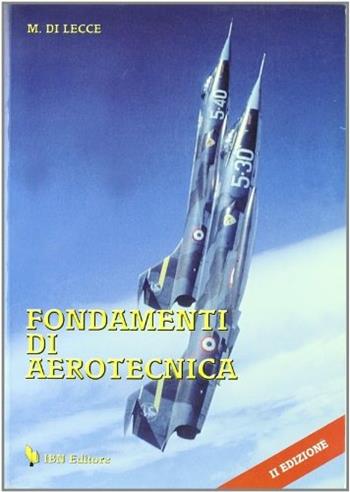 Fondamenti di aerotecnica - Michele Di Lecce - Libro IBN 2004, Icaro moderno. Scolastica | Libraccio.it