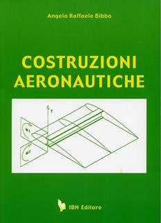 Costruzioni aeronautiche. - Angelo Raffaele Bibbo - Libro IBN 2011, Icaro moderno. Scolastica | Libraccio.it