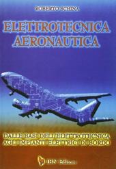 Elettrotecnica aeronautica. Dalle basi dell'elettrotecnica agli impianti elettrici di bordo