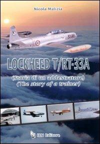 Lockheed T/RT-33A. Storia di un addestratore - Nicola Malizia - Libro IBN 2011, Icaro moderno. Professionale e storica | Libraccio.it
