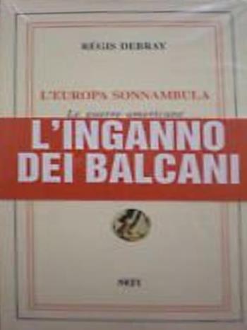L' Europa e le guerre americane - Régis Debray - Libro Tsunami 1999, Marianne | Libraccio.it