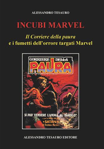 Incubi Marvel. «Il Corriere della paura» e i fumetti dell'orrore targati Marvel - Alessandro Tesauro - Libro Ripostes 2018, I libri di Alessandro Tesauro | Libraccio.it