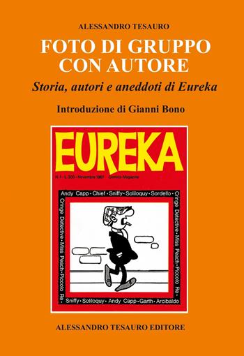 Foto di gruppo con autore. Storia, autori e aneddoti di Eureka - Alessandro Tesauro - Libro Ripostes 2019, Lo scaffale delle riviste d'autore | Libraccio.it