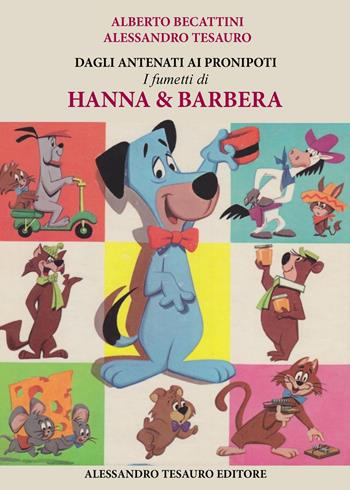 Dagli Antenati ai Pronipoti. I fumetti di Hanna & Barbera - Alberto Becattini, Alessandro Tesauro - Libro Ripostes 2019, I libri di Alessandro Tesauro | Libraccio.it