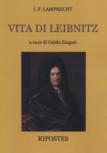 Vita di Leibnitz - I. F. Lamprecht - Libro Ripostes 2019 | Libraccio.it