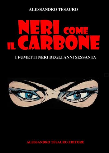 Neri come il carbone. I fumetti neri degli anni Sessanta - Alessandro Tesauro - Libro Ripostes 2019, I libri di Alessandro Tesauro | Libraccio.it
