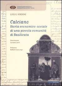 Calciano. Storia economico-sociale di una piccola comunità di Basilicata - Luigi G. Verdone - Libro Altrimedia 2002, Quaderni della Biblioteca prov. Matera.NS | Libraccio.it