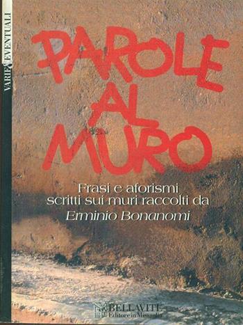 Parole al muro  - Libro Bellavite Editore 1996, Varie & eventuali | Libraccio.it