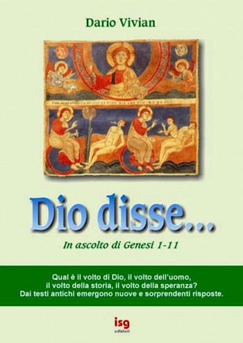 Dio disse... (in ascolto di Genesi 1-11) - Dario Vivian - Libro ISG Edizioni 2002, Intorno alla Bibbia | Libraccio.it