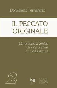 Il peccato originale - Domiciano Fernández - Libro ISG Edizioni 2002, Ciottoli del torrente | Libraccio.it