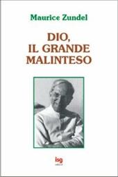 Dio, il grande malinteso