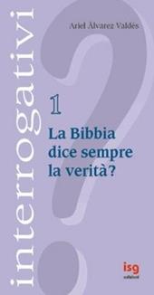 La Bibbia dice sempre la verità?