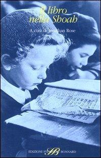 Il libro nella Shoah. Distruzione e conservazione  - Libro Sylvestre Bonnard 2003, Il sapere del libro | Libraccio.it