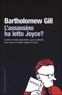 L' assassino ha letto Joyce? - Bartholomew Gill - Libro Sylvestre Bonnard 2003, Il piacere di leggere | Libraccio.it