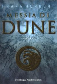 Messia di Dune. Il ciclo di Dune. Vol. 2 - Frank Herbert - Libro Sperling & Kupfer 1999, Serial | Libraccio.it