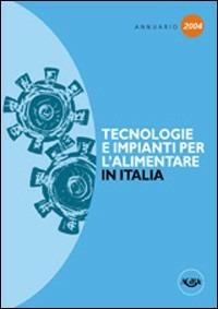Annuario tecnologie e impianti per l'alimentare 2004  - Libro Agra 2012, Annuari Agra | Libraccio.it