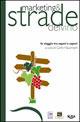 Marketing & strade del vino. In viaggio tra saperi e sapori  - Libro Agra 2012, Idee & strumenti per il marketing | Libraccio.it