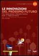 Le innovazioni del prossimo futuro  - Libro Agra 2012, Scenari & ricerche | Libraccio.it