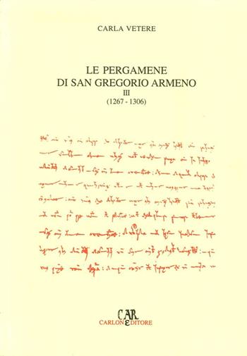 Le pergamene di San Gregorio Armeno. Vol. 3: 1267-1306. - Carla Vetere - Libro Carlone 1996, Fonti per la storia del Mezzog. medievale | Libraccio.it
