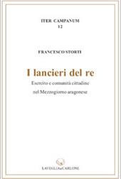 I lancieri del re. Esercito e comunità cittadina nel Mezzogiorno aragonese