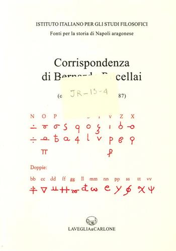 Corrispondenza degli ambasciatori fiorentini a Napoli. Vol. 3: Bernardo Rucellai (ottobre 1486-agosto 1487)  - Libro Lavegliacarlone 2013, Fonti per la storia di Napoli aragonese | Libraccio.it