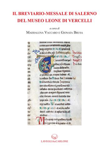 Il breviario-messale di Salerno del Museo Leone di Vercelli  - Libro Lavegliacarlone 2022, Studi e ricerche di storia dell'arte | Libraccio.it