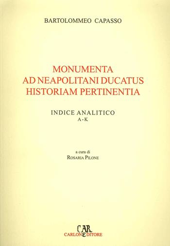 Monumenta ad neapolitani ducatus historiam pertinentia. Ediz. illustrata. Vol. 1 - Bartolomeo Capasso - Libro Lavegliacarlone 2009 | Libraccio.it