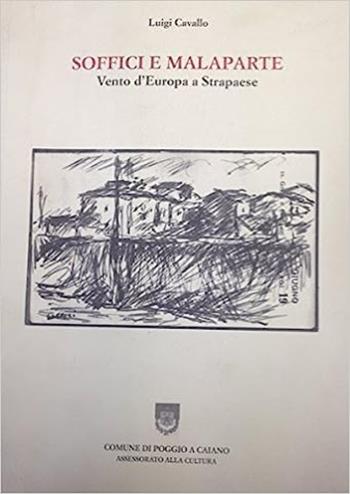 Soffici e Malaparte. Vento d'Europa a Strapaese - Luigi Cavallo - Libro Pentalinea 1999 | Libraccio.it