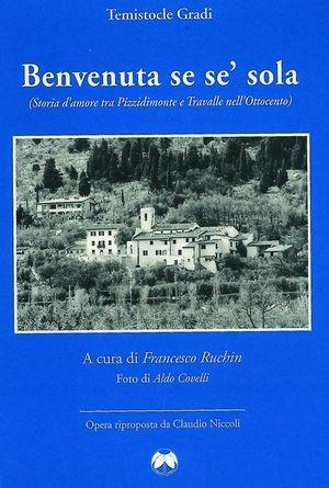 Benvenuta se sé sola. Storia d'amore tra Pizzidimonte e Travalle nell'800 - Temistocle Gradi - Libro Pentalinea 2005, Storia e memoria | Libraccio.it