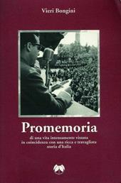 Promemoria di una vita intensamente vissuta in coincidenza con una ricca e travagliata storia d'Italia