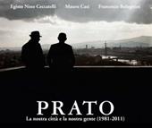 Prato. La nostra città. La nostra gente 1981-2011