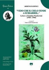 «Vedo che il cielo tende a schiarirsi». Lettere a Stanislao Paszkowski 1945-1946. Ediz. illustrata