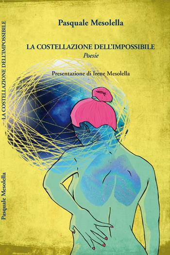 La costellazione dell'impossibile - Pasquale Mesolella - Libro Pentalinea 2015 | Libraccio.it