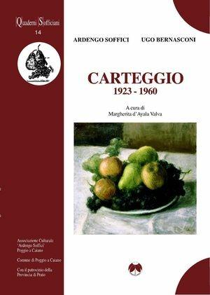 Carteggio 1923-1960 - Ardengo Soffici, Ugo Bernasconi - Libro Pentalinea 2008, Quaderni sofficiani | Libraccio.it