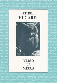 Verso la Mecca-The road to Mecca - Athol Fugard - Libro Supernova 1993, Teatro | Libraccio.it
