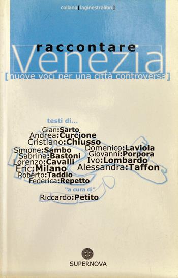 Raccontare Venezia  - Libro Supernova 2001, Venezia/Narrativa | Libraccio.it